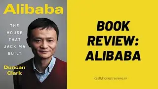 Book Review: Alibaba, The House That Jack Ma Built, By Duncan Clark | #ReallyHonestReviews