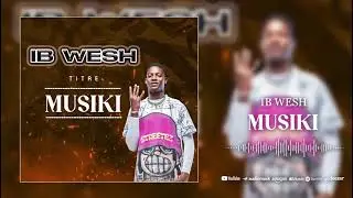 IB WESH -MUSIKI (AUDIO OFFICIEL)