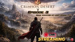 [LIVE] Crimson Desert FR &ndash; Boss sauvage et loot &eacute;pique| &Eacute;pisode 3