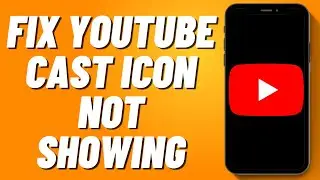 How To Fix YouTube Cast Icon Not Showing (2024)