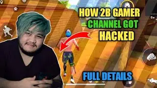 How 2B Gamer Channel got Hacked || GARENA FREE FIRE || Invading Gamer