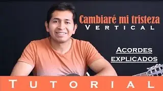 Cambiaré mi tristeza - Vertical (Tutorial guitarra)
