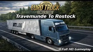 🚚 Euro Truck Simulator 2 | Travem&uuml;nde to Rostock 🚦 Realistic Truck Driving Gameplay (Full HD)