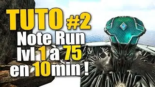 ARK Tuto - Passer LVL 1 à 75 en 10min ! NoteRun Island #2 Fr