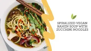 Spiralized Vegan Ramen Soup with Zucchini Noodles | Inspiralized