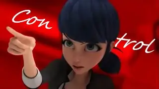 Hasley - Control ll Miraculous ladybug ll AMV