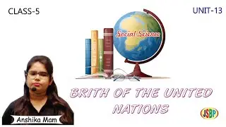 Brith of The United Nations | Social Science | Chapter 13 | Class - 5 | By - JAI SHRI BALA JI PUB