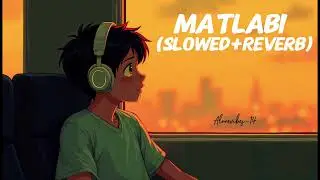 Matlabi lofi song (slowed+reverb)🤘🏼