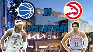 Atlanta Hawks VS Orlando Magic | Live Stream & Play By Play
