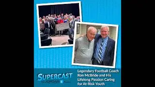Episode 331: Legendary Football Coach Ron McBride and His Lifelong Passion Caring for At-Risk Youth