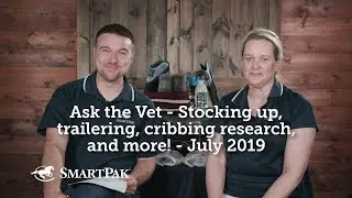 An Ask the Vet milestone! Plus, stocking up, trailering, cribbing research, and more! - July 2019