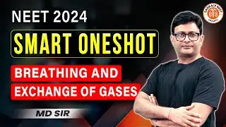 BREATHING AND EXCHANGE OF GASES CLASS 11 ONE SHOT | NEET 2024 | SMART ONE SHOT | ZOOLOGY BY MD SIR