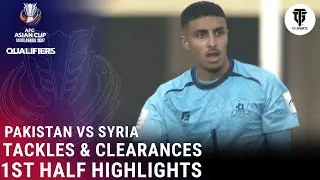 Tackles & Clearances | 1st Half Highlights | Pakistan vs Syria | AFC Asian Cup Qualifier 2025 |M3T1K