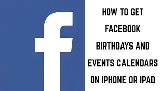 How to Get Facebook Birthdays and Events on iPhone or iPad Calendar