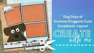 So Doggone Cute/Dog Days of Summer Scrapbooking Layout