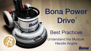 Bona Power Drive&reg; - Best Practices: Understand the Multiple Handle Angles