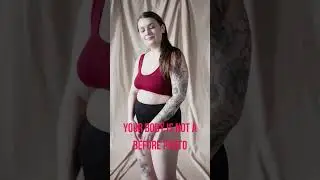 Your Body is Not a Before Photo #strongnotskinny