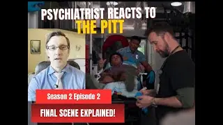 Psychiatrist REACTS to that FINAL SCENE in The Pitt Season 2 Episode 2