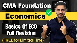 Basics of Economics Revision CMA Foundation Economics Full Revision marathon FREE CA Pratik Thakkar