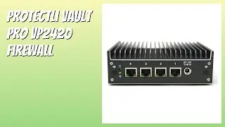 RECENSIONE (2026) : Protectli Vault Pro VP2420 Firewall. DETTAGLI