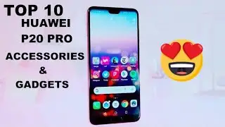 TOP 10 Awesome Huawei P20 Pro Accessories And Gadgets