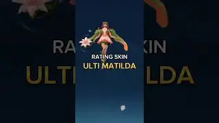 RATING SKIN ULTIMATE MATILDA #shorts #mlbb #mpl #matilda