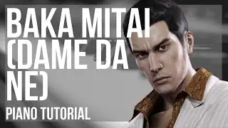 Piano Tutorial: How to play Baka Mitai (Dame Da Ne) by Kiryu