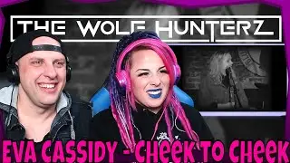Eva Cassidy - Cheek to Cheek | THE WOLF HUNTERZ Reactions