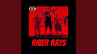 River Rats Ain&rsquo;t Got Nowhere To Be