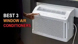 Top 03 Window Air Conditioner | Best Window Air Conditioners