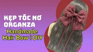 Cách Làm Kẹp Tóc Nơ Organza Đỏ | Handmade Hair Bow Tutorial | Easy DIY
