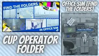 Tutorial: How To Find The Cup Operator Folder In Office Sim [Find The Folders]