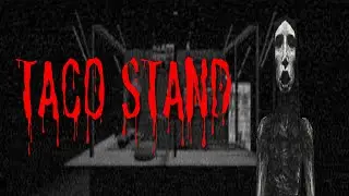 Taco Stand *DEMO* - Playthrough (psychological horror game)