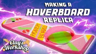 MAKING A HOVERBOARD REPLICA - Clay's Workshop