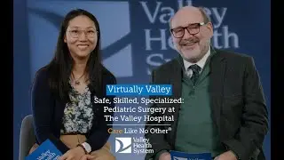 Safe, Skilled, Specialized: Pediatric Surgery at The Valley Hospital