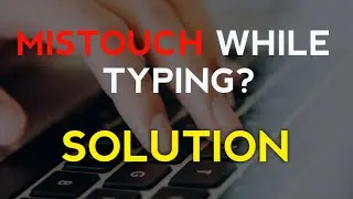 Mistouch Issue on Laptop While Typing? Solution |