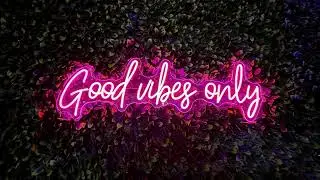 Good Vibes Only Neon Sign | 2 Hours Relaxing Aesthetic Ambience Screensaver (4K)