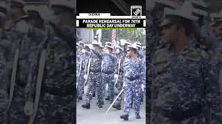 Parade rehearsal for 76th Republic Day underway in Chennai