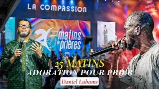 🎶 Daniel LUBAMS MOMENT DES PRIÈRES A 25 MATINS AVEC LE PASTEUR MARCELLO TUNASI  église la compassion