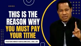 THIS IS THE REASON WHY YOU MUST PAY YOUR TITHE || PASTOR CHRIS OYAKHILOME