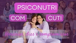 PSICONUTRI COM CUTI - HORARIOS, DIAS E COMPROMISSOS
