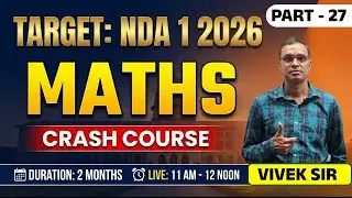 NDA 1 2026 Maths Crash Course Part 27 | 2 Months Complete Preparation | Live Class by Vivek Sir