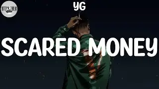 YG - Scared Money (Lyric Video)