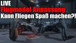 Flugmodel Anpassung - Kann Fliegen Spa&szlig; machen?! - Star Citizen Livestream