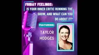 Is Your Inner Critic Running the Show, and What Can You DO About It?