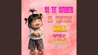 SI TE SABES EL TIK TOK BAILA 2025 DICIEMBRE