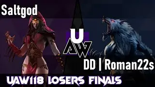 UAW118 Top 8 - Saltgod vs. DD | Roman22s [Match 14/15 - Losers Finals]