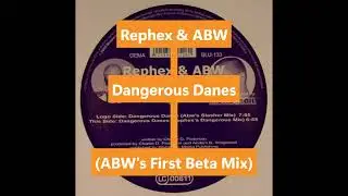 Rephex & ABW - Dangerous Danes (ABW's First Beta Mix)