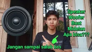Speaker woofer di jadikan Midelan apa bisa? simak bro biar nggak salah...