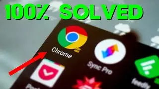 How to Fix Google Chrome App Automatic Close on Any Android Phone 2022